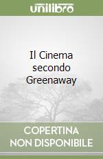 Il Cinema secondo Greenaway libro