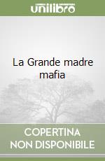 La Grande madre mafia libro