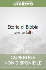 Storie di Bibbia per adulti