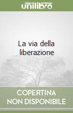 La via della liberazione libro