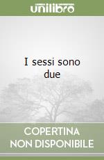 I sessi sono due libro