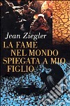 La fame nel mondo spiegata a mio figlio libro