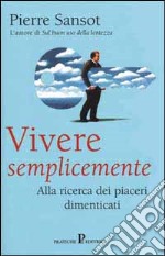 Vivere semplicemente libro