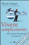 Vivere semplicemente libro