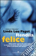 Rendila felice libro