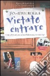 Vietato entrare. Come affrontare con serenità l'adolescenza dei nostri figli libro