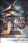 L'incontro di scienza e spirito libro