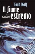 Il fiume estremo libro