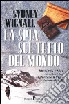 La spia sul tetto del mondo libro