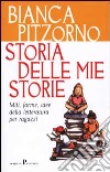 Storia delle mie storie libro