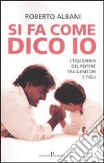 Si fa come dico io. L'equilibrio del potere fra genitori e figli