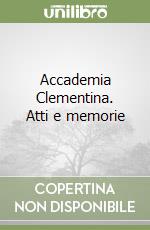 Accademia Clementina. Atti e memorie libro