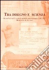 Tra disegno e scienza. Gli studenti dell'Accademia di belle arti di Bologna (1803-1876) libro
