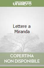 Lettere a Miranda libro