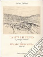 La vita e il segno. Il paesaggio interiore di Renata Bruscaglia incisore