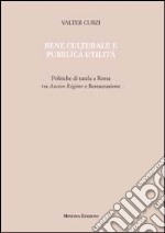 Bene culturale e pubblica utilità libro