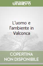 L'uomo e l'ambiente in Valconca libro