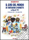 Il giro del mondo di Tartarini e Monetti su Ducati 175. 30 settembre 1957-5 settembre 1958 libro