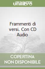 Frammenti di versi. Con CD Audio libro