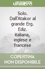 Solo. Dall'Atakor al grande Erg. Ediz. italiana, inglese e francese libro