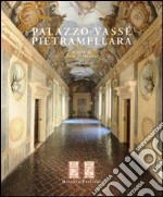 Palazzo Vassè Pietramellara. Ediz. illustrata libro