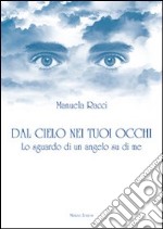 Dal cielo nei tuoi occhi libro