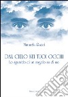 Dal cielo nei tuoi occhi libro