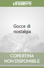 Gocce di nostalgia