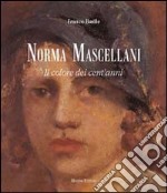 Norma Mascellani. Il colore dei cent'anni. Ediz. illustrata