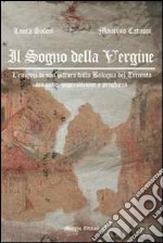 Il sogno della Vergine. L'enigma di una pittura dalla Bologna del Trecento tra mito, superstizione e preghiera