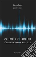 Suoni dell'anima. L'essenza nascosta della voce