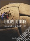 Romanzo popolare. Tra colpi di genio e di pistola l'epopea dello scudetto 1924-25 libro