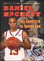 Daniel Hackett. Dal campetto al sogno NBA libro