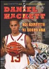 Daniel Hackett. Dal campetto al sogno NBA libro