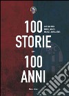 Cento storie per 100 anni libro