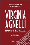 Virginia Agnelli. Madre farfalla libro