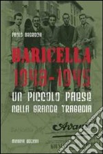 Baricella 1943-1945. Un piccolo paese nella grande tragedia