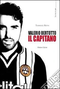 Valerio Bertotto. Il capitano