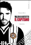 Valerio Bertotto. Il capitano libro