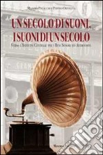 Un secolo di suoni, i suoni di un secolo. Verso l'Istituto centrale per i beni sonori e audiovisivi. Con CD-ROM libro