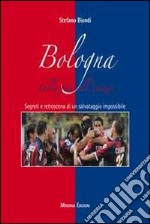 Bologna dalla fine all'inizio. Segreti e retroscena di un salvataggio impossibile