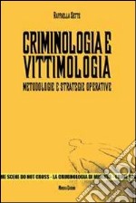 Criminologia e vittimologia. Metodologie e strategie operative