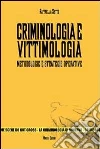 Criminologia e vittimologia. Metodologie e strategie operative libro di Sette Raffaella