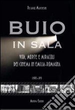 Buio in sala. Vita, morte e miracoli dei cinema in Emilia-Romagna. Con DVD libro