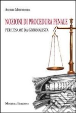 Nozioni di procedura penale per l'esame da giornalista libro