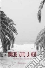 Marche sotto la neve. Ediz. illustrata