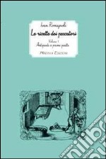 Le ricette dei pescatori. Vol. 1: Antipasti e primi piatti libro