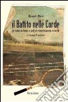 Il battito nelle corde. Dai campi da tennis a quelli di concentramento e ritorno libro di Mischi Alessandro