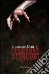 Il tessitore di incubi libro di Altan Francesco