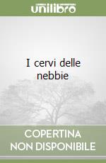 I cervi delle nebbie libro